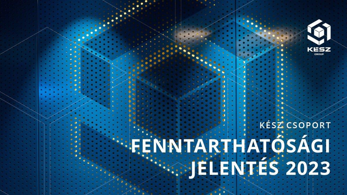 KÉSZ Csoport: A fenntarthatóság fókuszában a munkavállalók jólléte és az utánpótlásképzés