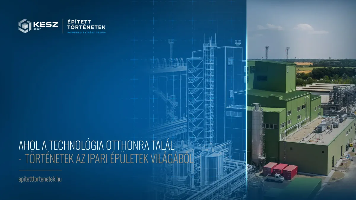 Gyárköltöztetéstől a hőhasznosításig – Így alakul át az ipari építés világa